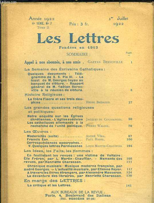 LES LETTRES N7, 4e SERIE, TOME II, 1er JUILLET 1922. LE FRERE FIACRE ET SES 3 DAUPHINS par HENRI BREMOND/ L'EGLISE SUEDOISE par J. DE COUSSANGES/ LES CATHOLIQUES ALLEMANDS A LA RECHERCHE DE L'UNITE POLITIQUE par PIERRE WALINE / ...