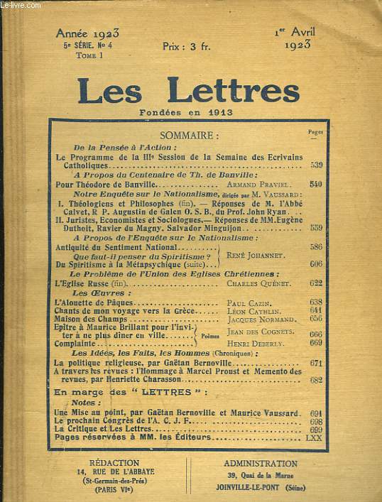 LES LETTRES N4, 5e SERIE, TOME I, 1er AVRIL 1923. PROGRAMME IIIe SESSION SEMAINE DES ECRIVAINS CATHOLIQUES/ POUR THEODORE DE BANVILLE par ARMAND PRAVIEL/ ANTIQUITE DU SENTIMENT NATIONAL/ L'EGLISE RUSSE par CHARLES QUENET / L'ALOUETTE DE PAQUES...