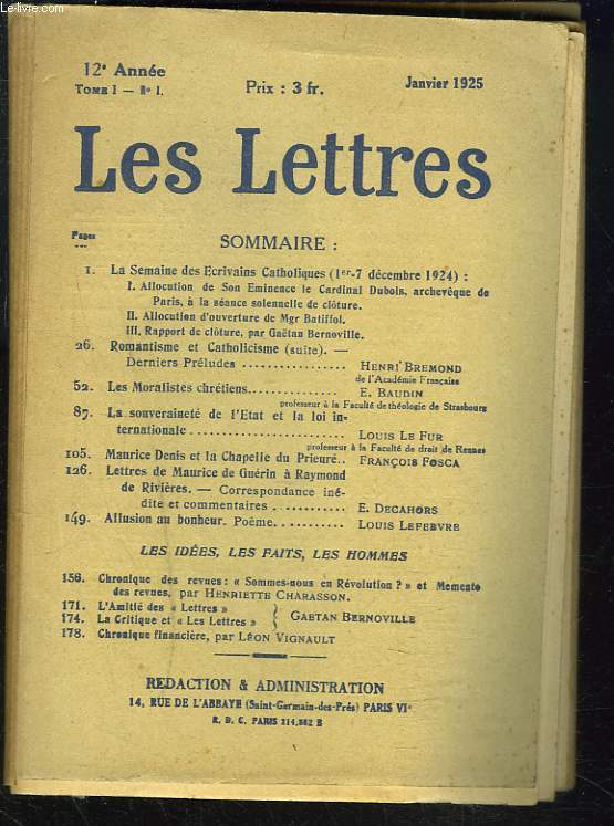 LES LETTRES N1, TOME I, 1er JANVIER 1925. SEMAINE DES ECRIVAINS CATHOLIQUES 1er -7 DEC 1924 / ROMANTISME ET CATHOLICISME, DERNIERS PRELUDES par H. BREMOND/ LES MORALISTES CHRETIENS par E. BAUDIN / ...