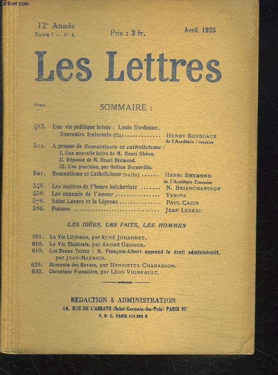 LES LETTRES N4, TOME I, 1er AVRIL 1925. LOUIS BORDEAUX, SOUVENIRS FRATERNELS par H. BORDEAUX/ ROMANTISME ET CATHOLICISME par H. BREMOND/ LES MAITRES DE L'HEURE BOLCHEVISTE par N. BRIANCHANINOV / LES ENNEMIS DE L'AMOUR par VERINE /...