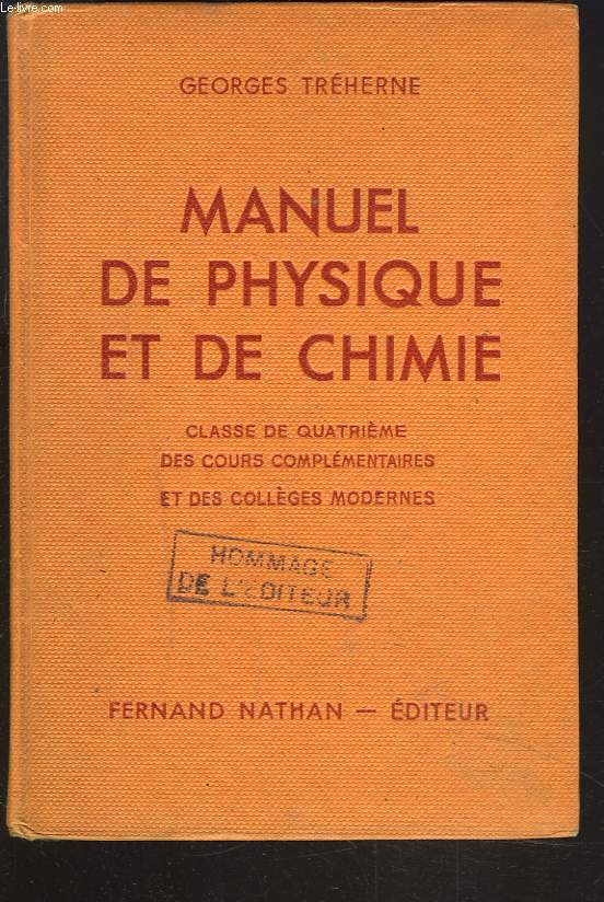 MANUEL DE PHYSIQUE ET DE CHIMIE. CLASSE DE QUATRIEME DES COURS COMPLEMENTAIRES ET DES COLLEGES MODERNES. PROGRAMME D'AOT 1947.