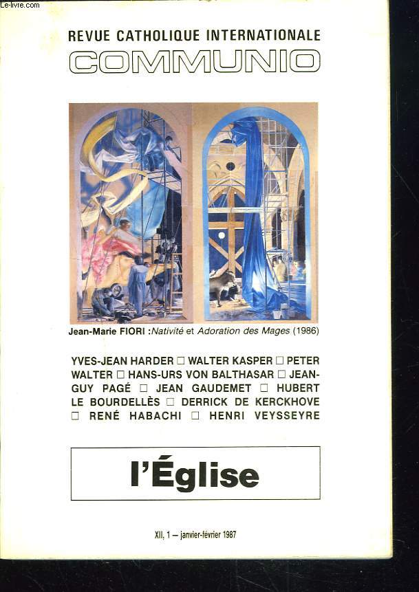 COMMUNIO, REVUE CATHOLIQUE INTERNATIONALE, TOME XII,N1, JANVIER-FEVRIER 1987. L'EGLISE. / UN MYSTERE DE VISIBILITE par Y.J. HARDER/ L'EGLISE COMME COMMUNION: UN FIL CONDUCTEUR DE L'ECCLESIOLOGIE DE VATICAN II par WALTER KASPER / ...