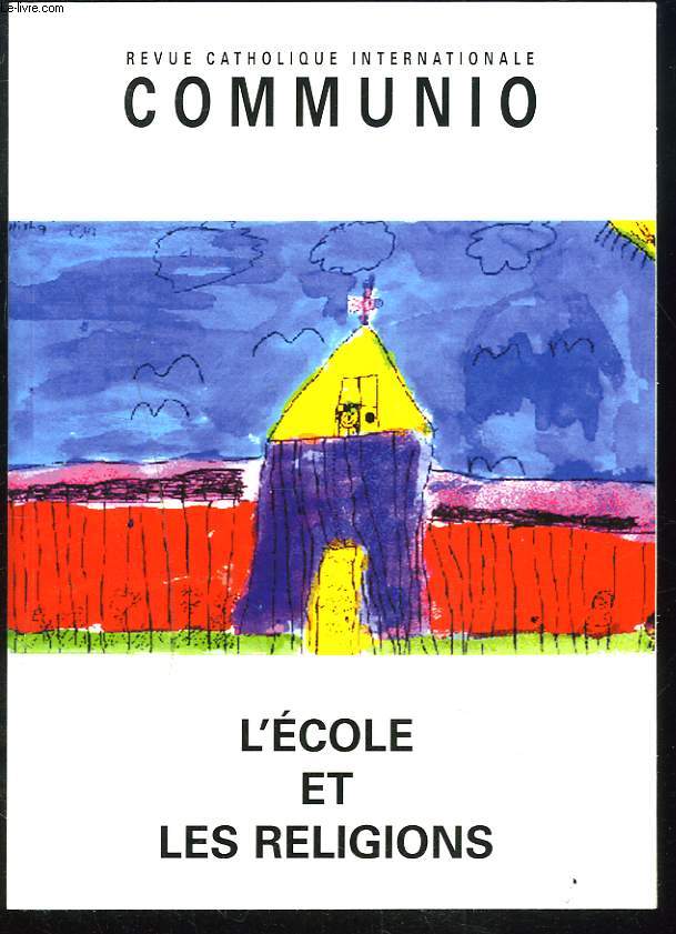 COMMUNIO, REVUE CATHOLIQUE INTERNATIONALE, TOME XXXI, 3. N185, MAI-JUIN 2006. L'ECOLE DES RELIGIONS. / ENSEIGNER LES RELIGIONS A L'ECOLE par J.R. ARMOGATHE/ L'ENIGME DU FAIT RELIGIEUX par I. OLIVO-POINDRON/ PERSPECTIVES COMPAREES / QUELS MANUELS / ...
