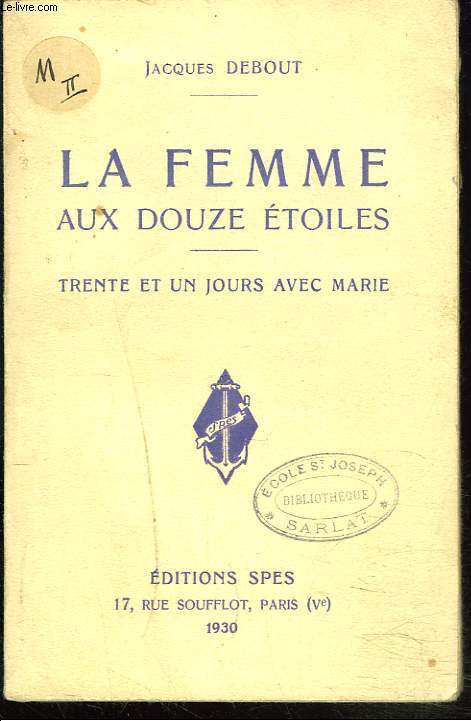 LA FEMME AUX DOUZE ETOILES. TRENTE ET UN JOURS AVEC MARIE.