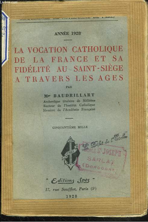 LA VOCATION CATHOLIQUE DE LA FRANCE ET SA FIDELITE AU SAINT-SIEGE A TRAVERS LES AGES. ANNEE 1928.