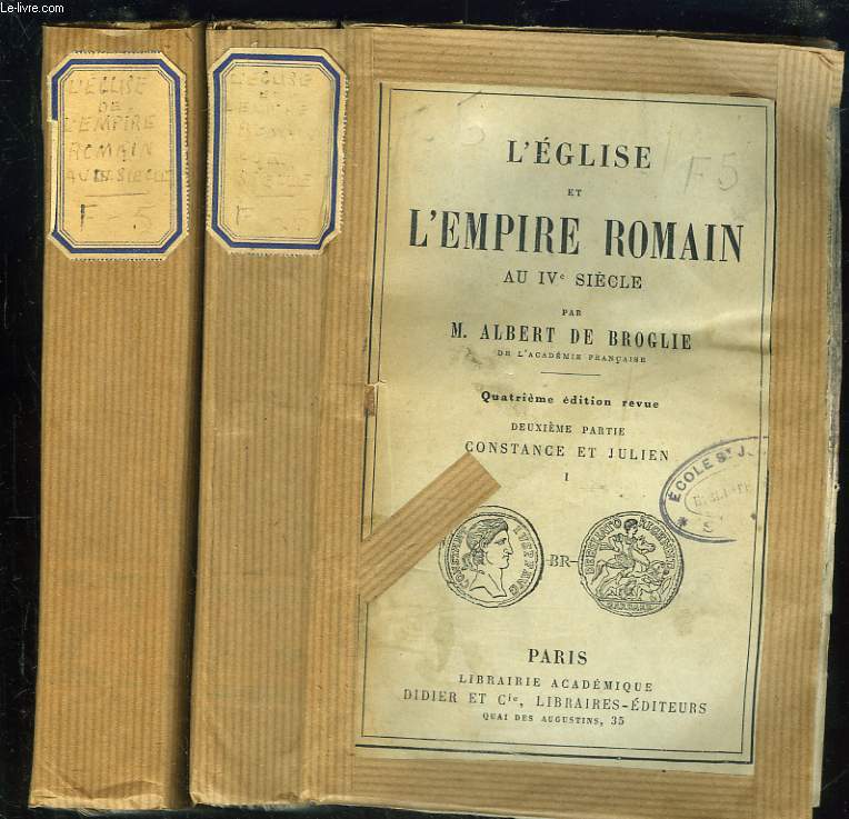 L'EGLISE ET L'EMPIRE ROMAIN AU IVe SIECLE. DEUXIEME PARTIE. CONSTANE ET JULIEN EN 2 TOMES.