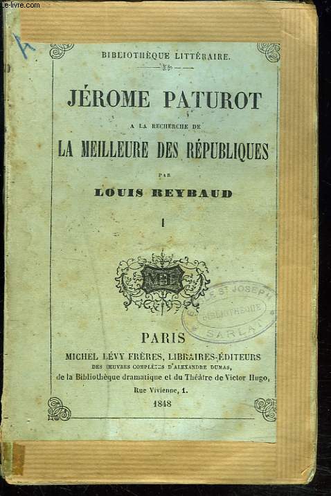 JEROME PATUROT. A LA RECHERCHE DE LA MEILLEURE DES REPUBLIQUES. TOME I.