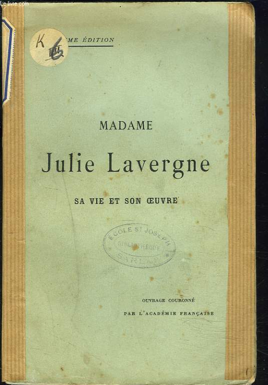 MADAME JULIE LAVERGNE. SA VIE ET SON OEUVRE