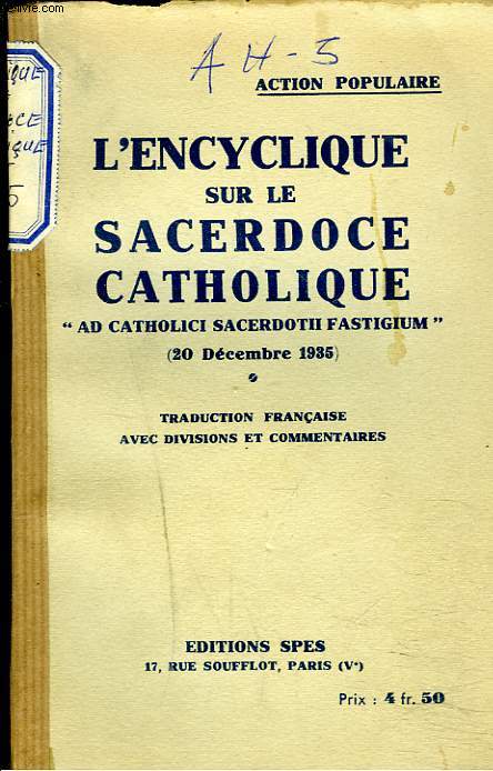 L'ENCYCLIQUE SUR LE SACERDOCE CATHOLIQUE, ad catholici sacerdot fastigium (20 Decembre 1935). Traduction franaise avec divisions et commentaires.