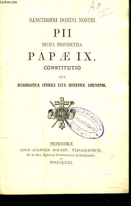SANCTISSIMI DOMINI NOSTRI PII DIVINA PROVIDENTIA PAPAE IX. CONSTITUTIO QUA ECCLESIASTICAE CENSURE LATAE SENTENTIAE LIMITANTUR
