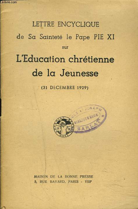 LETTRE ENCYCLIQUE DU PAPE PIE XI SUR L'EDUCATION CHRETIENNE DE LA JEUNESSE. 31 DECEMBRE 1929.