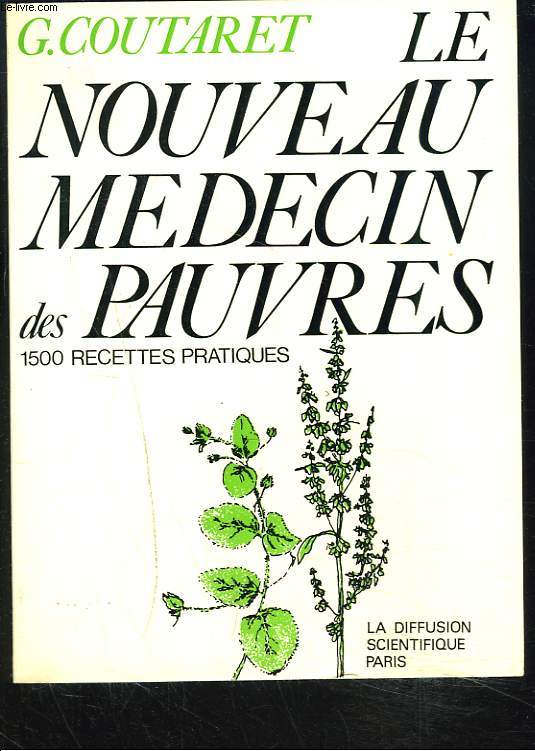 LE NOUVEAU MDECIN DES PAUVRES. 1500 Recettes Pratiques.