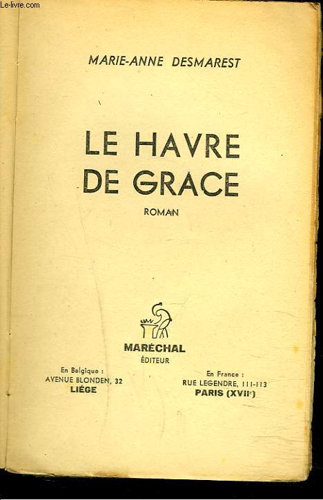 LE HAVRE DE GRACE. ROMAN.