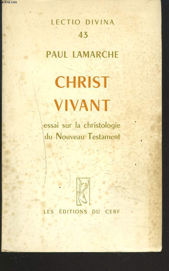 CHRIST VIVANT. Essai sur la christologie du Nouveau Testament.