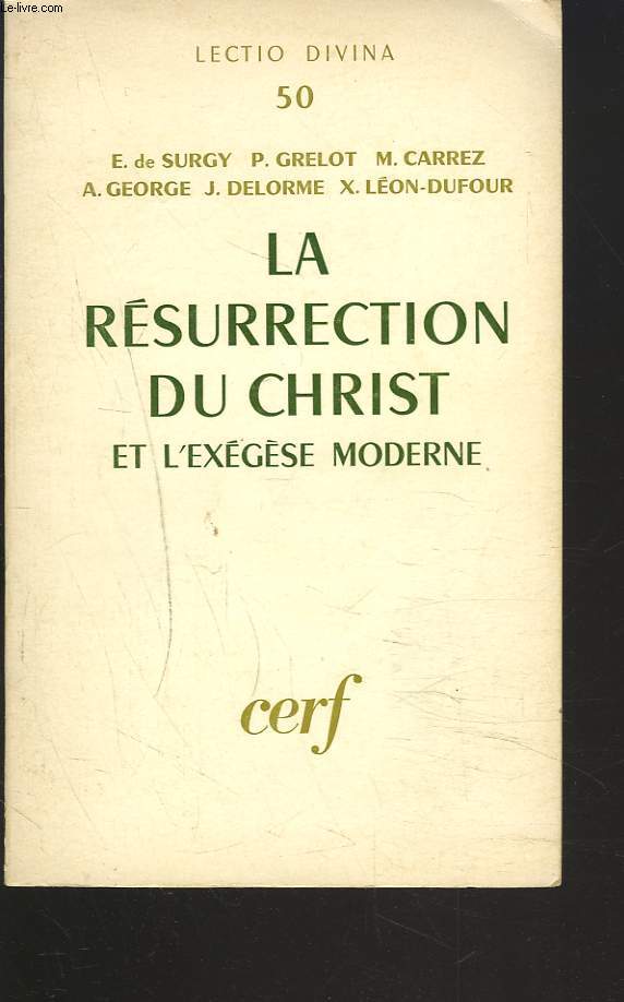 LA RESURRECTION DU CHRIST ET L'EXEGESE MODERNE.
