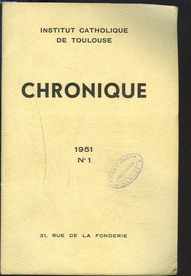 CHRONIQUE N°1, 1951. PAROLES DU PAPE, NOS INSTITUT CATHOLIQUES / NECESSITE DE L'ENSEGNEMENT SUPERIEUR CATHOLIQUE par Mgr RICHAUD / ...