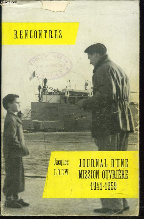 RENCONTRES 55. JOURNAL D'UNE MISSION OUVRIERE 1941-1959.