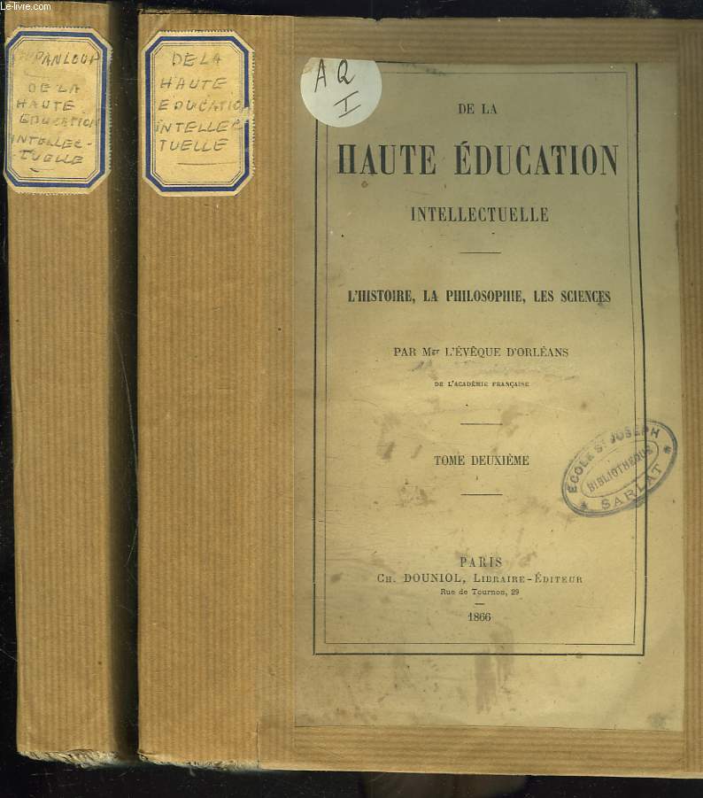 DE LA HAUTE EDUCATION INTELECTUELLE. TOMES I ET II. HISTOIRE, PHILOSOPHIE, SCIENCES.