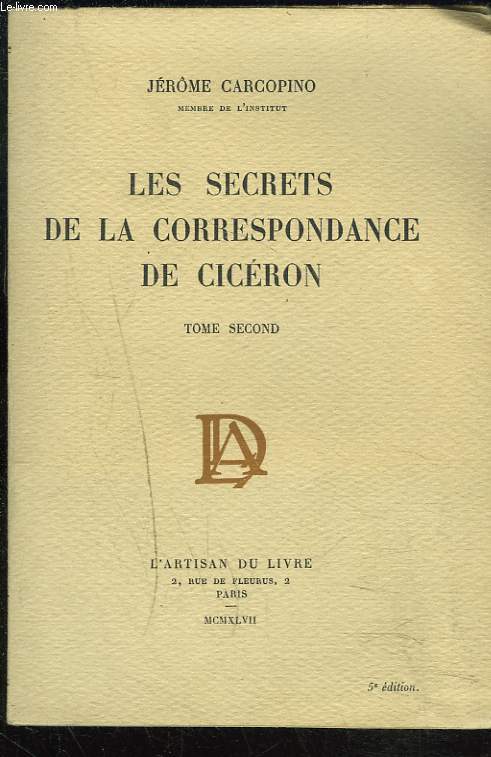 LES SECRETS DE LA CORRESPONDANCE DE CICERON. TOME SECOND.