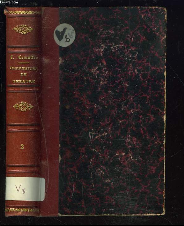 IMPRESSIONS DE THETRE. DEUXIEME SERIE. Racine - Voltaire - Marivaux - A. de Musset - Ponsard - Emile Augier - A. Dumas fils - Sardou - Meilhac - Georges Ohnet - Catulle Mendes - Emile Bergerat - Alphonse Daudet - Emile Moreau - Villiers de l'Isle Adam...