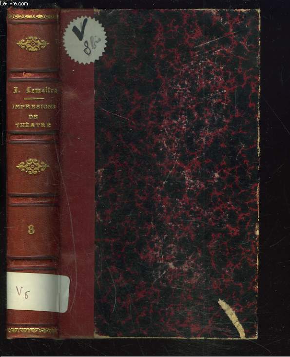 IMPRESSIONS DE THETRE. HUITIEME SERIE. Corneille. Scarron. Moliere. Racine. Sophocle. Casimir Delavigne. Alexandre Dumas. Ibsen. Bioernson. Gerhart. Hauptmann. Maeterlinck. Henry Fouquier. Victorien Sardou. Pierre Loti. Pailleron. Brieux. Courteline....