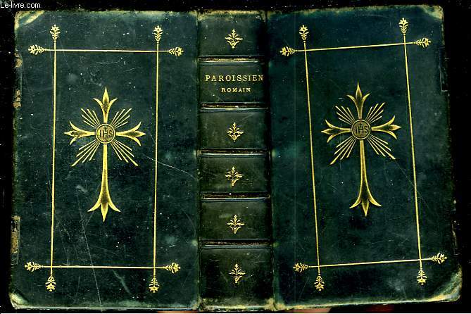 PAROISSIEN ROMAIN CONTENANT LES OFFICES DE TOUS LES DIMANCHES ET DES PRINCIPALES FETES DE L'ANNEE EN LATIN ET EN FRANCAIS