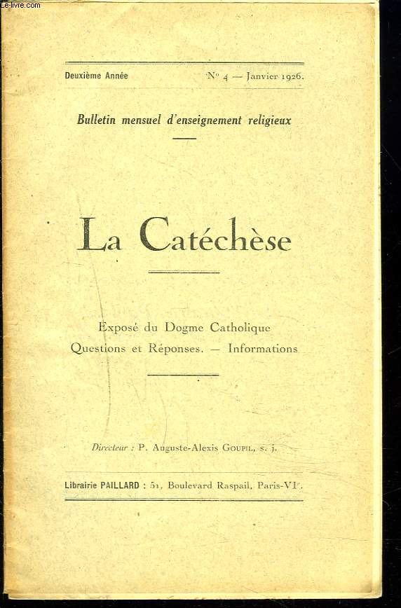 LA CATECHESE, BULLETIN MENSUEL D'ENSEIGNEMENT RELIGIEUX, 2e ANNEE, N4, JANVIER 1926. TOUS LES ELUS JOUIRONT-ILS DU MEME BONHEUR DANS LE CIEL ? / CONTRADICTION ENTREE LES EVANGELISTES MATHIEU ET MARC / ...