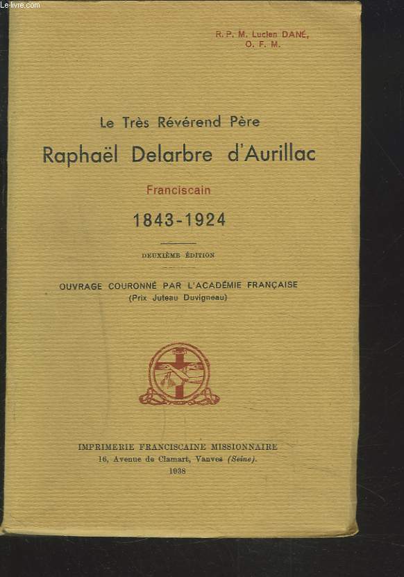 LE TRES REVEREND PERE RAPHAEL DELARBRE D'AURILLAC, FRANCISCAIN, 1843-1924.