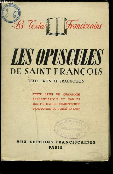 LES OPUSCULES DE SAINT FRANCOIS. TEXTE LATIN ET TRADUCTION.