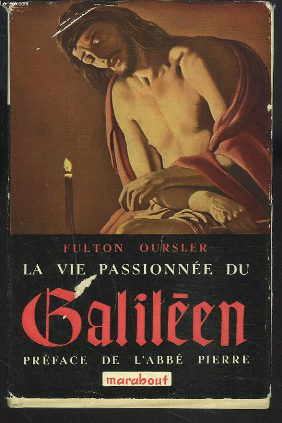 LA VIE PASSIONNEE DU GALILEEN.