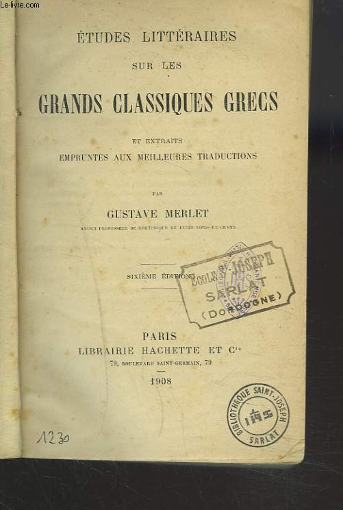 ETUDES LITTERAIRES SUR LES GRANDS CLASSIQUES GRECS ET EXTRAITS EMPRUNTES AUX MEILLEURES TRADUCTIONS