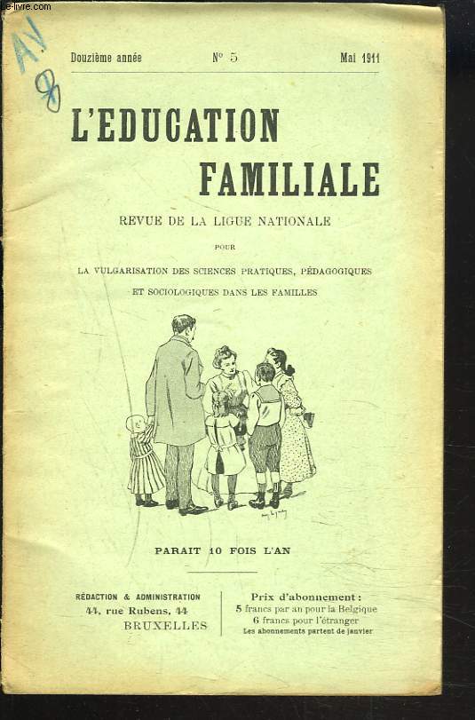 REVUE DE L'EDUCATION FAMILIALE N5, MAI 1911. CONGRES DE LA RESTAURATION DE LA VIE CHRETIENNE DANS LA FAMILLE / UN CERCLE DE MERES A LONGUEVILLE / LA MODE A L'ECOLE / CONSEILS AUX PARENTS ET AUX MAITRES / ...