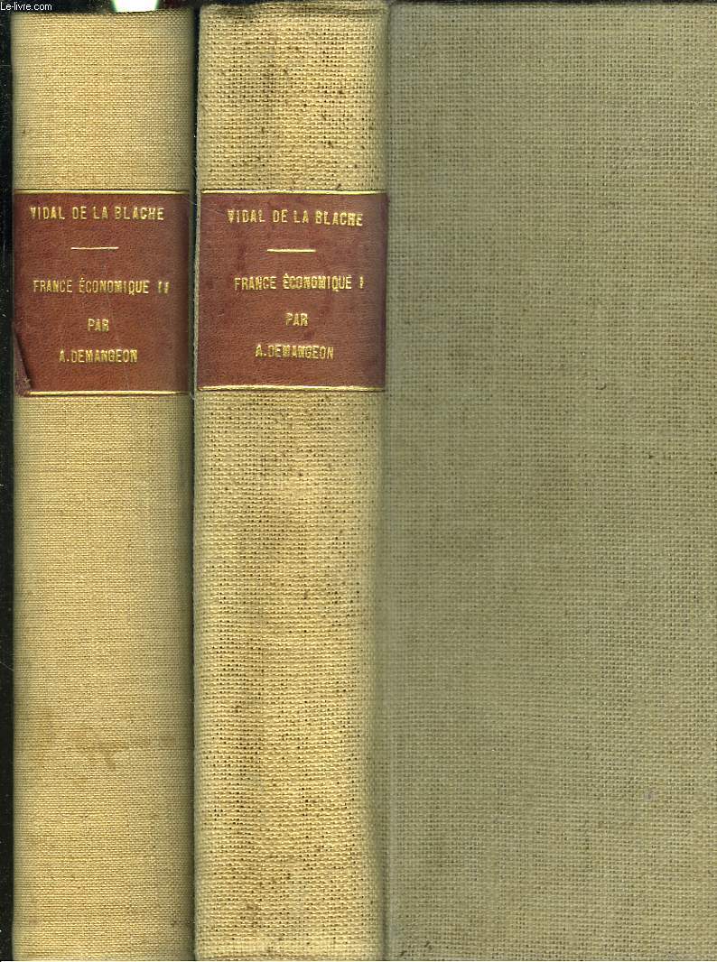 GEOGRAPHIE UNIVERSELLE. TOME VI. LA FRANCE. 2e PARRTIE. FRANCE ECONOMIQUE ET HUMAINE PAR ALBERT DEMANGEON. TOMES I ET II.