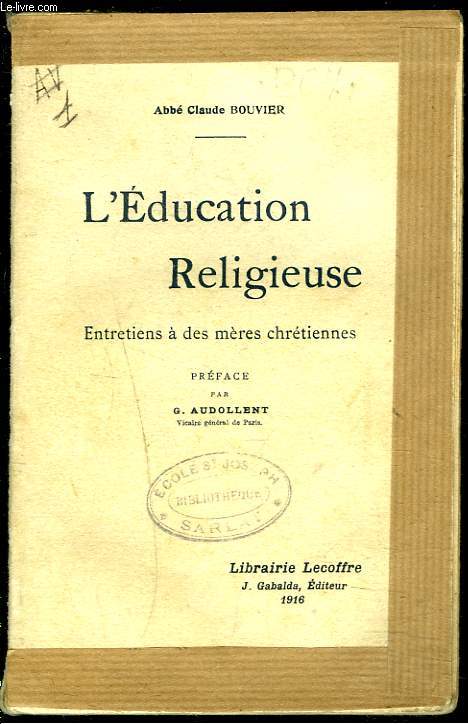 L'EDUCATION RELIGIEUSE. ENTRETIEN A DES MERES CHRETIENNES