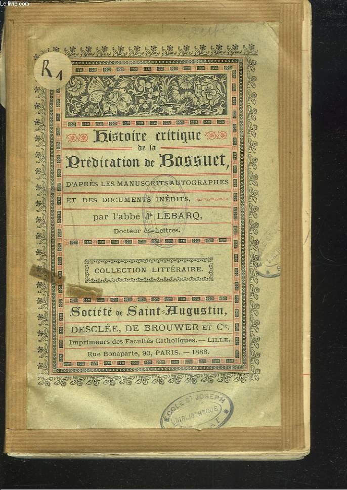 HISTOIRE CRITIQUE DE LA PREDICATION DE BOSSUET D'APRES LES MANUSCRITS AUTOGRAPHES ET DES DOCUMENTS INEDITS.