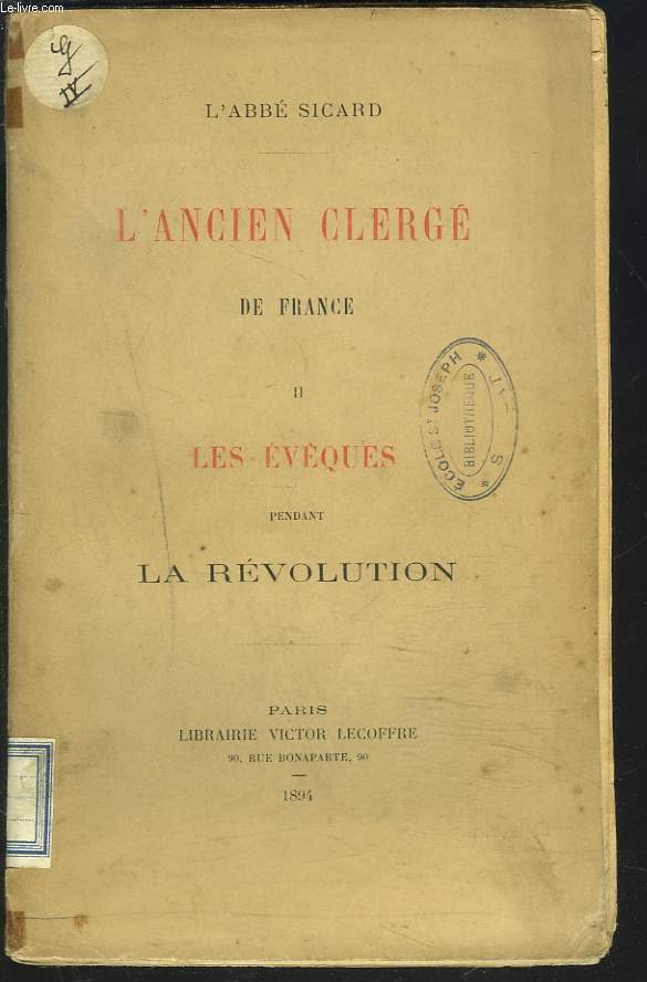 L'ANCIEN CLERGE DE FRANCE. TOME II. Les vques pendant la Rvolution.