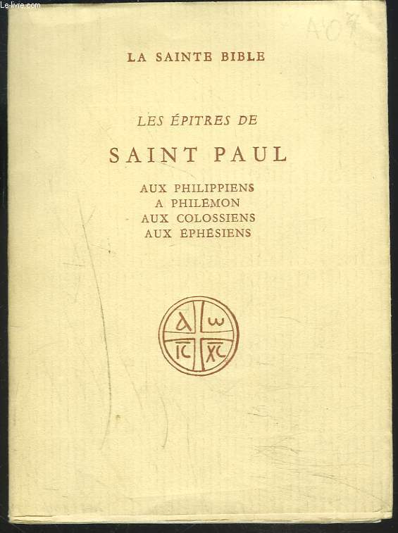 LES EPITRES DE SAINT PAUL AUX PHILIPPIENS, A PHILEMON, AUX COLOSSIENS, AUX EPHESIENS.