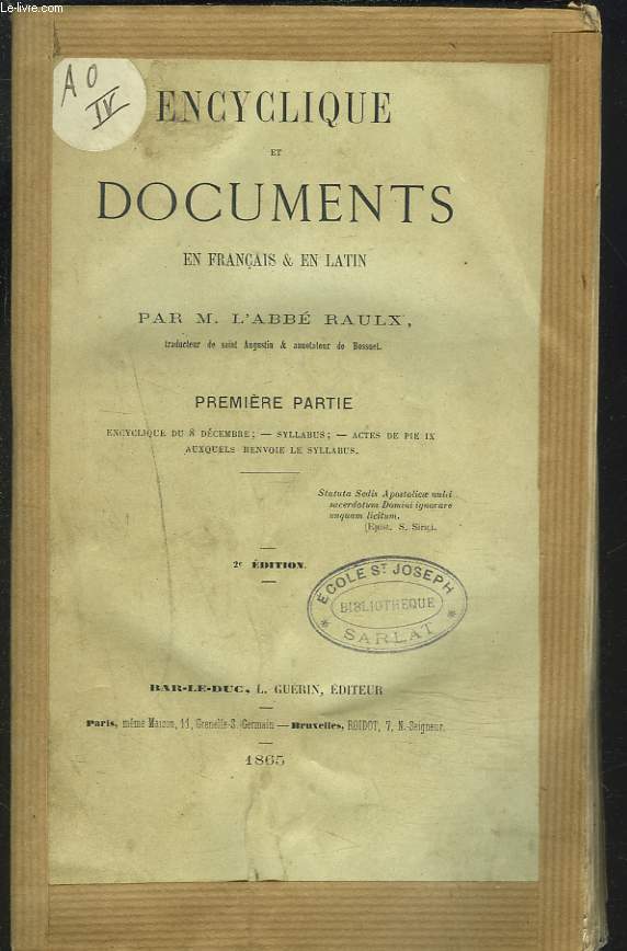 ENCYCLIQUE ET DOCUMENTS EN FRANCAIS & EN LATIN, 1re PARTIE.Encyclique du 8 dcembre. Syllabus. Actes de Pie IX auxquels renvoie le Syllabus.
