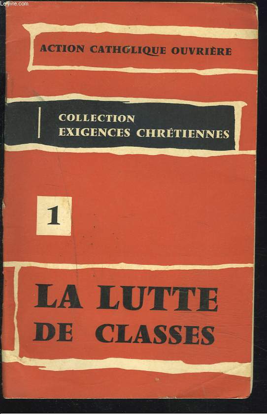 COLLECTION EXIGENCES CHRETIENNES 1. LE LUTTE DES CLASSES.