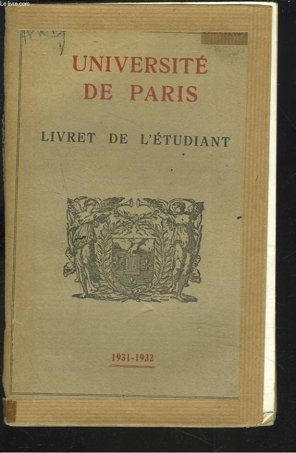 UNIVERSITE DE PARIS. LIVRET DE L'ETUDIANT 1931-1932.