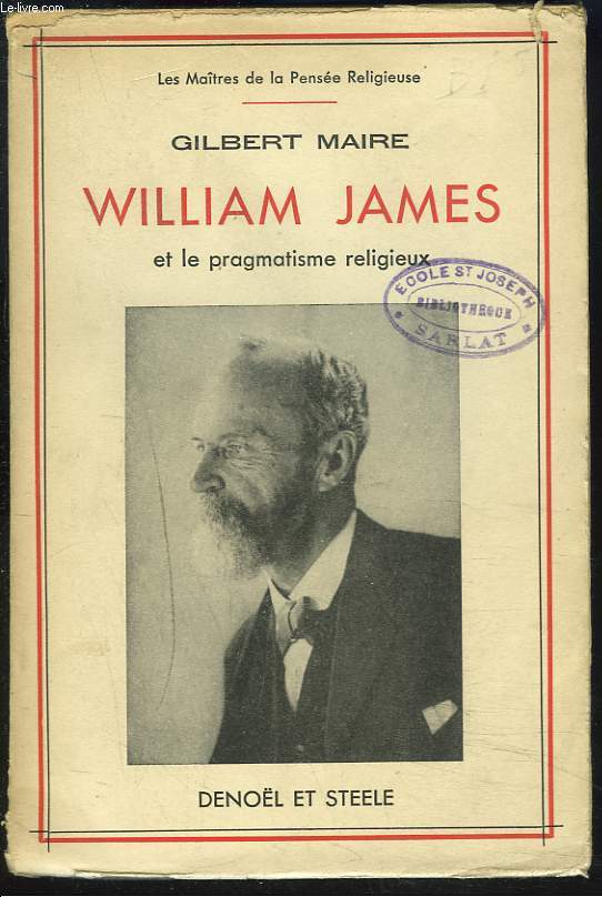 WILLIAM JAMES ET LE PRAGMATISME RELIGIEUX.