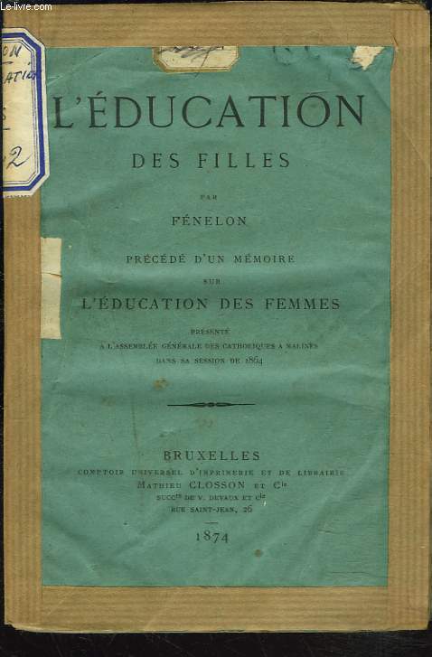 L'EDUCATION DES FILLES prcd d'un MEMOIRE SUR L'EDUCATION DES FEMMES.