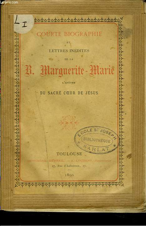 COURTE BIOGRAPHIE ET LETTRES INEDITES DE LA R. MARGUERITE-MARIE, L'APTRE DU SACRE COEUR DE JESUS.