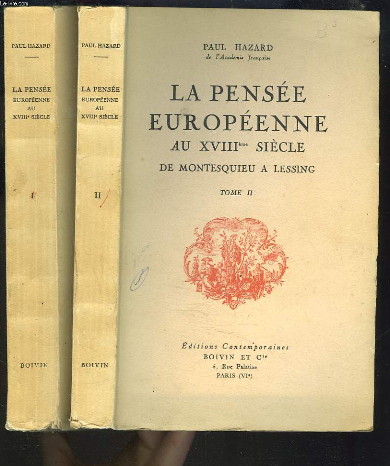 LA PENSEE EUROPEENNE AU XVIIIme SIECLE. DE MONTESQUIEU A LESSING. TOMES I ET II.