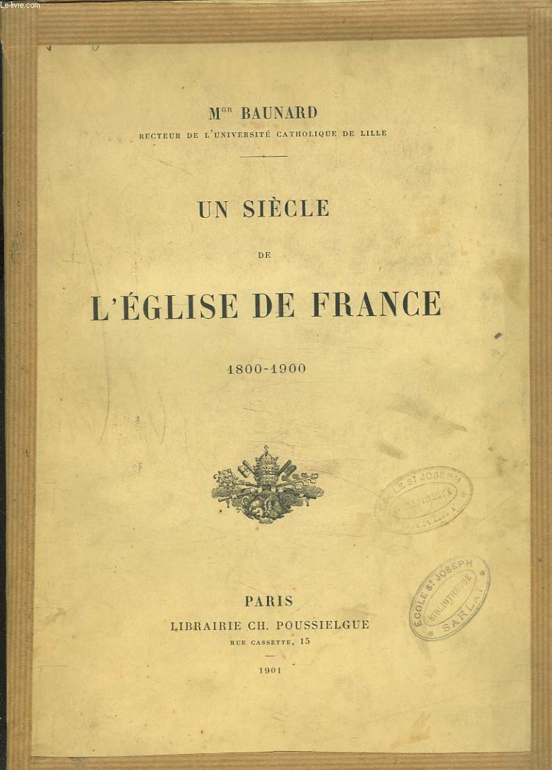 UN SIECLE DE L'EGLISE DE FRANCE 1800-1900.