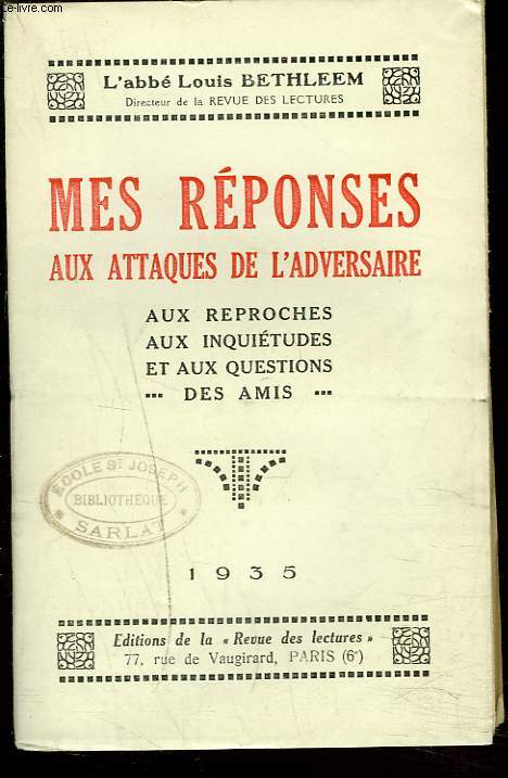 MES REPONSES AUX ATTAQUES DE L'ADVERSAIRE aux reproches, aux inquietudes et aux questions des amis.