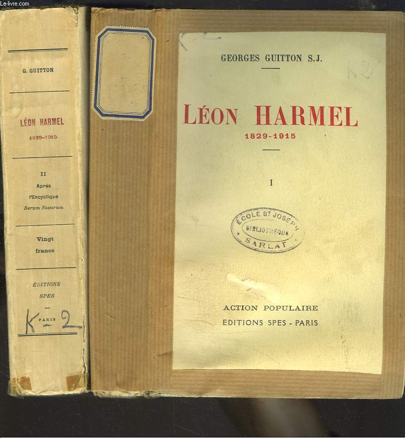 LEON HARMEL 1829-1915. TOMES I ET II. Tome I: Jusqu