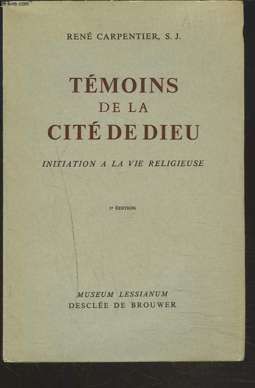 TEMOINS DE LA CITE DE DIEU. INITIATION A LA VIE RELIGIEUSE.