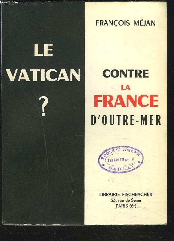 LE VATICAN ? CONTRE LA FRANCE D'OUTRE-MER.