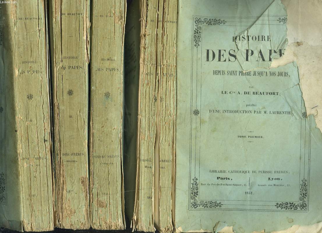 HISTOIRE DES PAPES DEPUIS SAINT PIERRE JUSQU'A NOS JOURS. EN 4 TOMES.